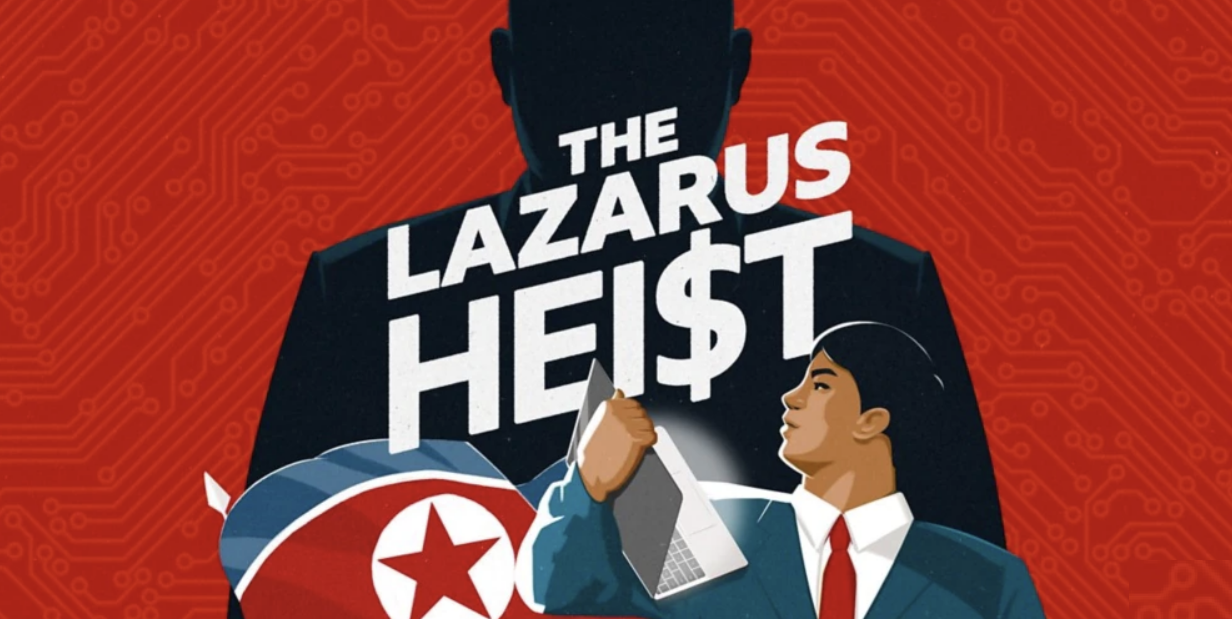 북한 정찰총국의 해킹조직인 라자루스 그룹이 전세계적으로 영역을 확장하고 있다. /라자스 탈취 사건(Lazarus Heist) BBC 팟캐스트 이미지